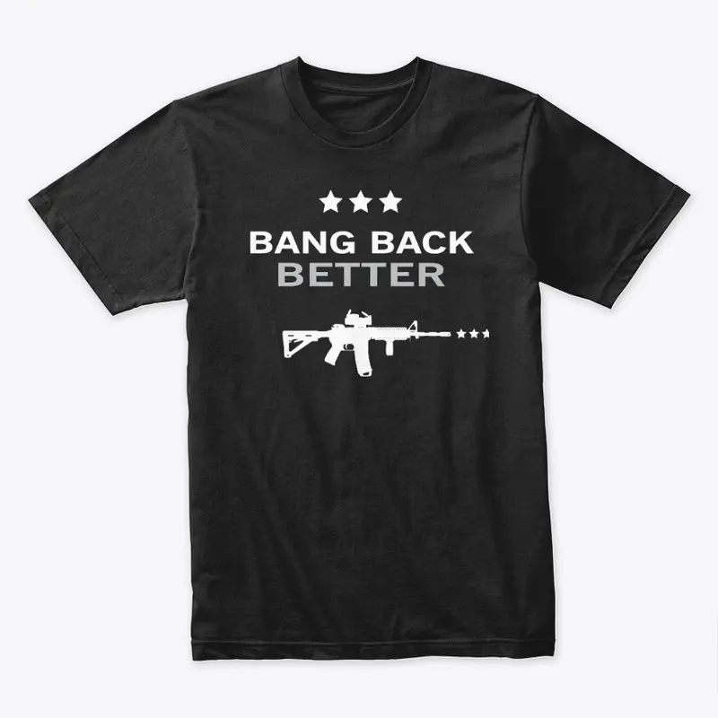 BANG BACK BETTER