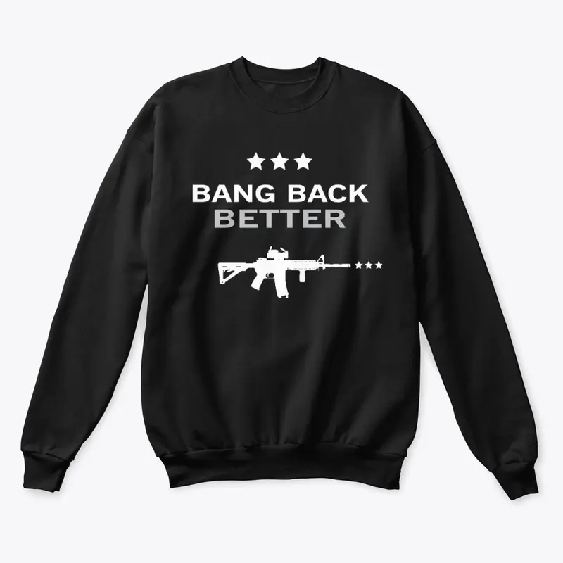 BANG BACK BETTER