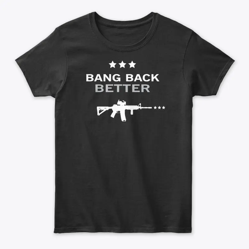 BANG BACK BETTER