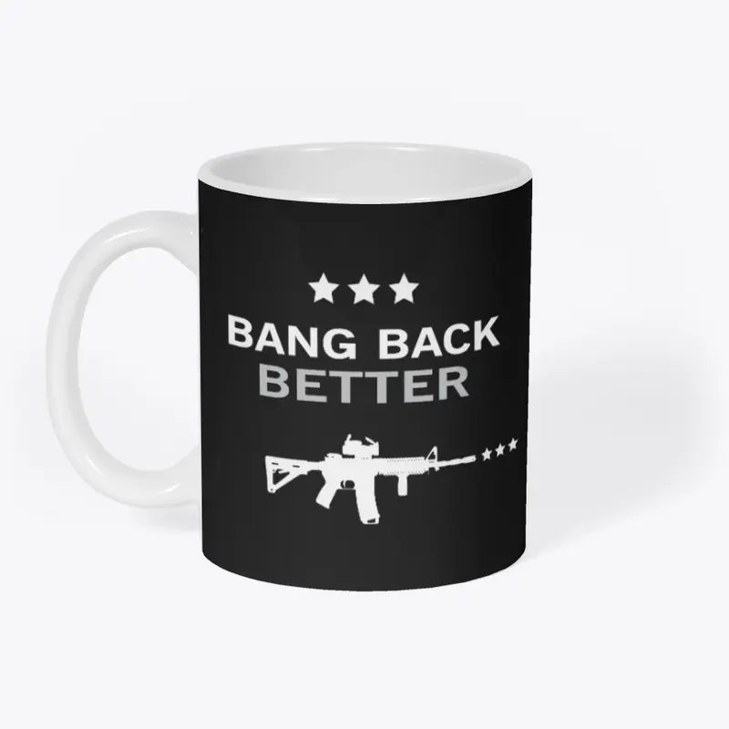 BANG BACK BETTER