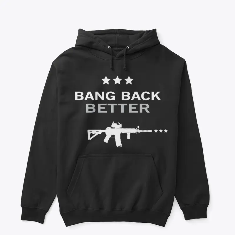 BANG BACK BETTER