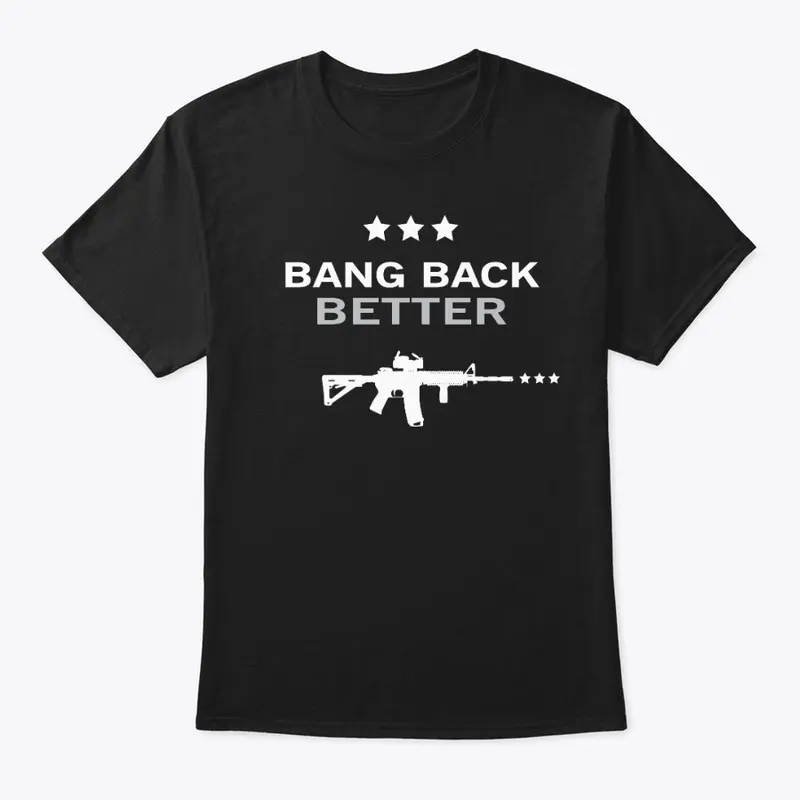 BANG BACK BETTER